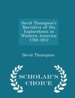 David Thompson's Narrative of His Explorations in Western America