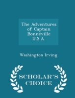 Adventures of Captain Bonneville U.S.A. - Scholar's Choice Edition