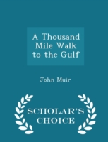 Thousand Mile Walk to the Gulf - Scholar's Choice Edition
