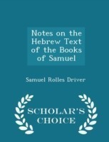 Notes on the Hebrew Text of the Books of Samuel - Scholar's Choice Edition