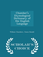 Chamber's Etymological Dictionary of the English Language - Scholar's Choice Edition