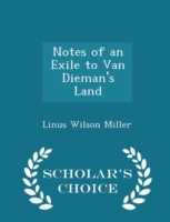 Notes of an Exile to Van Dieman's Land - Scholar's Choice Edition