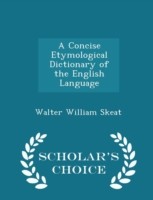 Concise Etymological Dictionary of the English Language - Scholar's Choice Edition