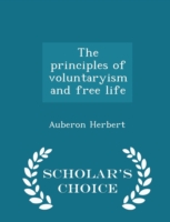 Principles of Voluntaryism and Free Life - Scholar's Choice Edition