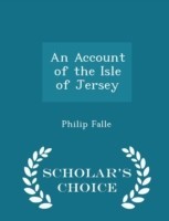 Account of the Isle of Jersey - Scholar's Choice Edition