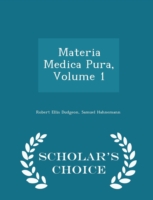 Materia Medica Pura, Volume 1 - Scholar's Choice Edition