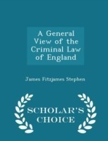 General View of the Criminal Law of England - Scholar's Choice Edition