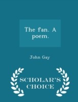 Fan. a Poem. - Scholar's Choice Edition