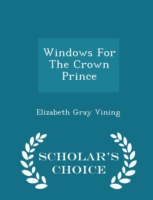 Windows for the Crown Prince - Scholar's Choice Edition