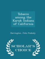 Tobacco Among the Karuk Indians of California - Scholar's Choice Edition