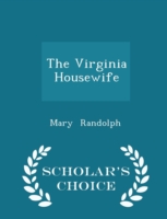 Virginia Housewife - Scholar's Choice Edition