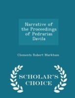 Narrative of the Proceedings of Pedrarias Davila - Scholar's Choice Edition