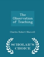 Observation of Teaching - Scholar's Choice Edition