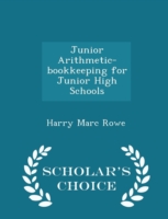 Junior Arithmetic-Bookkeeping for Junior High Schools - Scholar's Choice Edition
