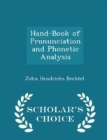 Hand-Book of Pronunciation and Phonetic Analysis - Scholar's Choice Edition