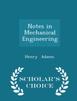 Notes in Mechanical Engineering - Scholar's Choice Edition