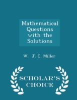 Mathematical Questions with the Solutions - Scholar's Choice Edition