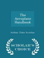 Aeroplane Handbook - Scholar's Choice Edition