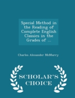 Special Method in the Reading of Complete English Classics in the Grades of ... - Scholar's Choice Edition