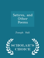 Satires, and Other Poems - Scholar's Choice Edition