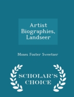 Artist Biographies, Landseer - Scholar's Choice Edition
