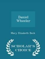 Daniel Wheeler - Scholar's Choice Edition