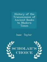 History of the Transmission of Ancient Books to Modern Times - Scholar's Choice Edition
