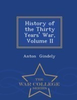 History of the Thirty Years' War, Volume II - War College Series
