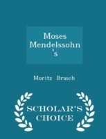 Moses Mendelssohn's - Scholar's Choice Edition