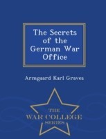 Secrets of the German War Office - War College Series