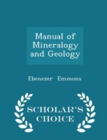 Manual of Mineralogy and Geology - Scholar's Choice Edition