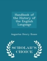 Handbook of the History of the English Language - Scholar's Choice Edition