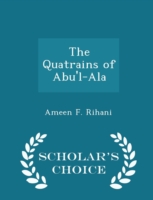 Quatrains of Abu'l-ALA - Scholar's Choice Edition