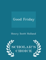 Good Friday - Scholar's Choice Edition