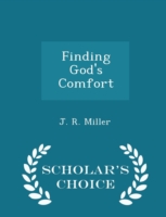 Finding God's Comfort - Scholar's Choice Edition