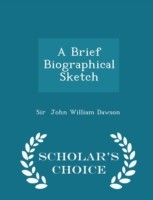 Brief Biographical Sketch - Scholar's Choice Edition