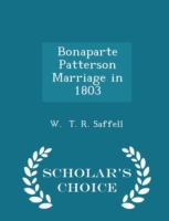 Bonaparte Patterson Marriage in 1803 - Scholar's Choice Edition