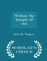 Within the Temple of Isis - Scholar's Choice Edition