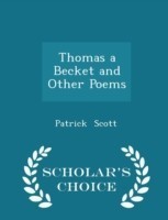 Thomas a Becket and Other Poems - Scholar's Choice Edition