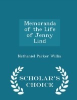 Memoranda of the Life of Jenny Lind - Scholar's Choice Edition