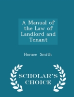 Manual of the Law of Landlord and Tenant - Scholar's Choice Edition