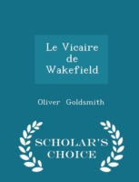 Le Vicaire de Wakefield - Scholar's Choice Edition
