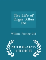 Life of Edgar Allan Poe - Scholar's Choice Edition