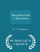 Baccalaureate Sermons - Scholar's Choice Edition