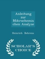 Anleitung Zur Mikrochemischen Analyse - Scholar's Choice Edition