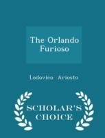 Orlando Furioso - Scholar's Choice Edition