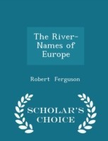 River-Names of Europe - Scholar's Choice Edition