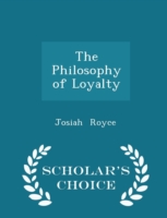 Philosophy of Loyalty - Scholar's Choice Edition