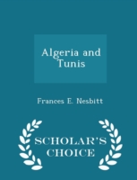 Algeria and Tunis - Scholar's Choice Edition