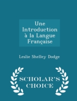 Une Introduction a la Langue Francaise - Scholar's Choice Edition